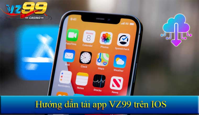 Hướng dẫn tài app vz99 trên hệ điều hành ios